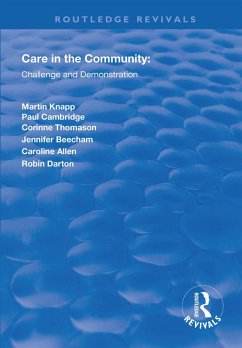 Care in the Community (eBook, ePUB) - Knapp, Martin; Cambridge, Paul; Thomason, Corinne; Beecham, Jennifer; Allen, Caroline; Darton, Robin