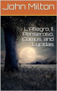 L'Allegro, Il Penseroso, Comus, and Lycidas (eBook, ePUB) - Milton, John