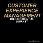 CUSTOMER EXPERIENCE MANAGEMENT - THE EXPERIENTIAL JOURNEY