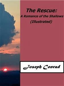 The Rescue: A Romance of the Shallows (Illustrated) (eBook, ePUB) - Conrad, Joseph