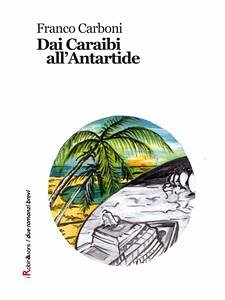 Dai Caraibi all'Antartide (eBook, ePUB) - Carboni, Franco