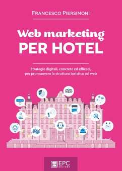 Web marketing PER HOTEL (eBook, ePUB) - PIERSIMONI, FRANCESCO