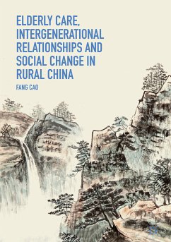 Elderly Care, Intergenerational Relationships and Social Change in Rural China (eBook, PDF) - Cao, Fang