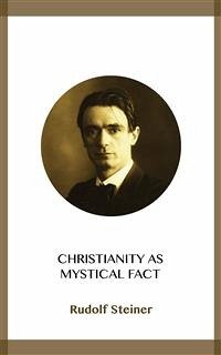 Christianity as Mystical Fact (eBook, ePUB) - Steiner, Rudolf