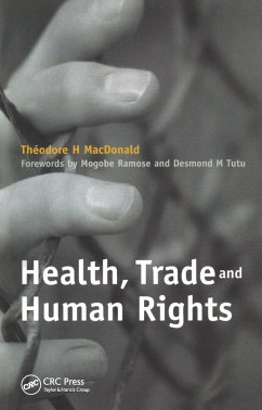 Health, Trade and Human Rights (eBook, ePUB) - MacDonald, Theodore H.; Tutu, Archbishop Desmond; Chickadonz, Grace H.