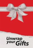 Unwrap Your Gifts