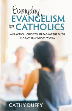 Everyday Evangelism for Catholics (eBook, ePUB) - Duffy, Cathy