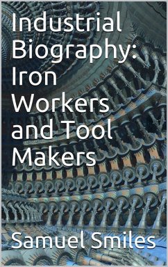Cover Industrial Biography: Iron Workers and Tool Makers (eBook, ePUB)