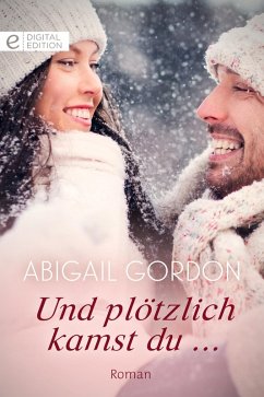 Und plötzlich kamst du ... (eBook, ePUB) - Gordon, Abigail