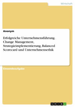 Erfolgreiche Unternehmensführung. Change Management, Strategieimplementierung, Balanced Scorecard und Unternehmensethik (eBook, PDF)