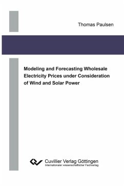 Modeling and Forecasting Wholesale Electricity Prices under Consideration of Wind and Solar Power (eBook, PDF)