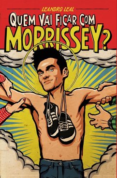 Quem vai ficar com Morrissey? (eBook, ePUB) - Leal, Leandro