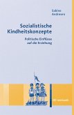 Sozialistische Kindheitskonzepte (eBook, PDF)