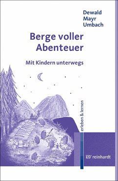 Berge voller Abenteuer (eBook, PDF) - Dewald, Wilfried; Mayr, Wolfgang; Umbach, Klaus