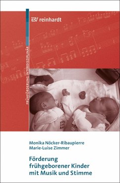 Förderung frühgeborener Kinder mit Musik und Stimme (eBook, PDF) - Nöcker-Ribaupierre, Monika; Zimmer, Marie-Luise