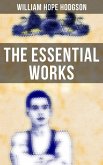 The Essential Works of William Hope Hodgson (eBook, ePUB)