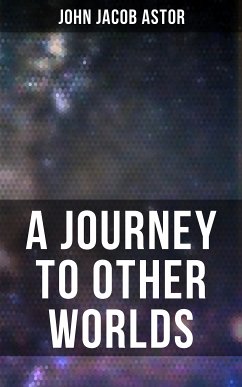 A Journey to Other Worlds (eBook, ePUB) - Astor, John Jacob