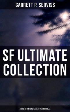 SF Ultimate Collection: Space Adventure & Alien Invasion Tales (eBook, ePUB) - Serviss, Garrett P.