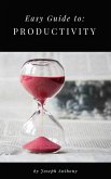 Easy Guide to: Productivity (eBook, ePUB) Easy Guide to: Productivity (eBook, ePUB)