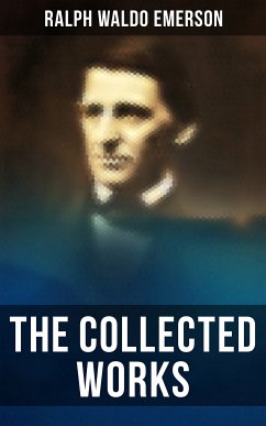 The Collected Works of Ralph Waldo Emerson (eBook, ePUB) - Emerson, Ralph Waldo