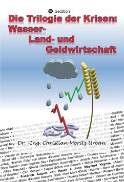 Die Trilogie der Krisen: Wasser-, Land- und Geldwirtschaft (eBook, ePUB) - Urban, Christian Moritz