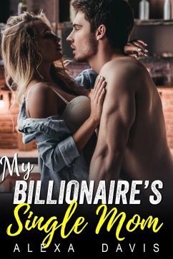 My Billionaire's Single Mom (My Billionaire Romance Series, #11) (eBook, ePUB) - Davis, Alexa