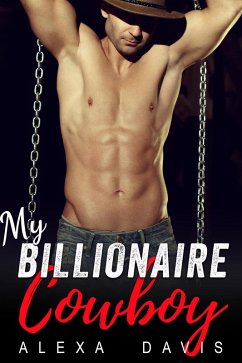 My Billionaire Cowboy (My Billionaire Romance Series, #3) (eBook, ePUB) - Davis, Alexa