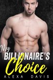 My Billionaire's Choice (My Billionaire Romance Series, #13) (eBook, ePUB)