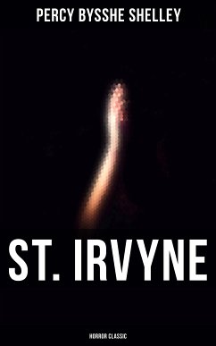 St. Irvyne (Horror Classic) (eBook, ePUB) - Shelley, Percy Bysshe