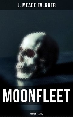 Moonfleet (Horror Classic) (eBook, ePUB) - Falkner, J. Meade