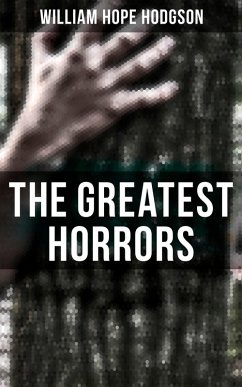 The Greatest Horrors of William Hope Hodgson (eBook, ePUB) - Hodgson, William Hope