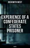 Experience of a Confederate States Prisoner (Memoirs) (eBook, ePUB)