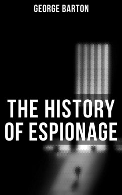 The History of Espionage (eBook, ePUB) - Barton, George