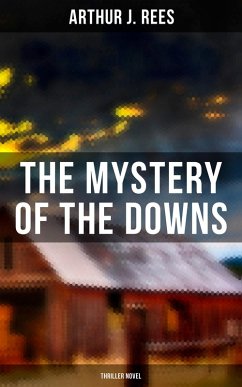 The Mystery of the Downs (Thriller Novel) (eBook, ePUB) - Rees, Arthur J.