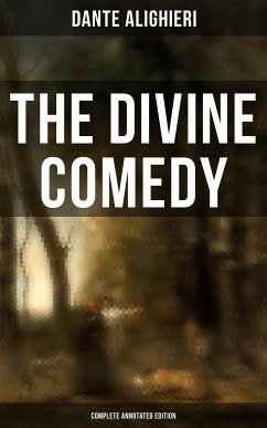 The Divine Comedy (Complete Annotated Edition) (eBook, ePUB) - Alighieri, Dante