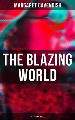 The Blazing World (Dystopian Novel) (eBook, ePUB) - Cavendish, Margaret