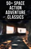50+ Space Action Adventure Classics (eBook, ePUB)