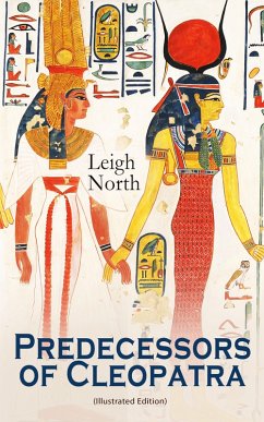 Predecessors of Cleopatra (Illustrated Edition) (eBook, ePUB) - North, Leigh
