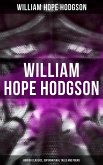 WILLIAM HOPE HODGSON: Horror Classics, Supernatural Tales and Poems (eBook, ePUB)