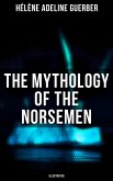 The Mythology of the Norsemen (Illustrated) (eBook, ePUB)