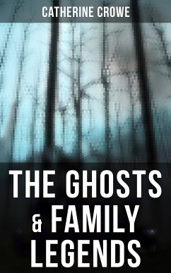 The Ghosts & Family Legends (eBook, ePUB) - Crowe, Catherine