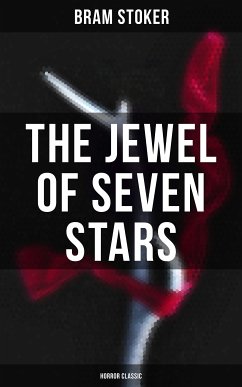The Jewel of Seven Stars (Horror Classic) (eBook, ePUB) - Stoker, Bram