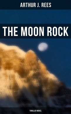 The Moon Rock (Thriller Novel) (eBook, ePUB) - Rees, Arthur J.