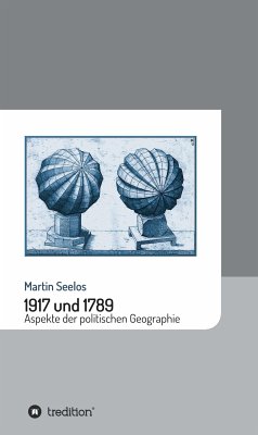 1917 und 1789: Aspekte der politischen Geographie (eBook, ePUB) - Seelos, Martin