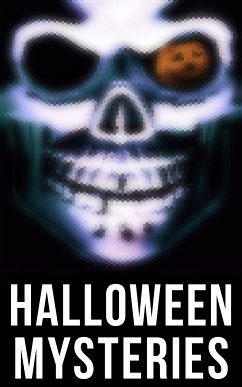 Halloween Mysteries (eBook, ePUB) - Poe, Edgar Allan; Doyle, Arthur Conan; Hawthorne, Nathaniel; Collins, Wilkie; Chekhov, Anton; Reeve, Arthur B.; Green, Anna Katherine; Anderson, Sir Robert; Hanshew, Thomas W.; Hanshew, Mary E.; de Adam, Villiers l'Isle; Moffett, Cleveland; Marryat, Florence; Archer, William; O'Brien, Fitz-James; Stevenson, Robert Louis; de Maupassant, Guy; Younger, Pliny the; Harvey, William F.; James, M. R.; Rickford, Katherine; Cram, Ralph Adams; Benson, E. F.; Kipling, Rudyard; Defoe, Daniel; Bulwer-Lytton,