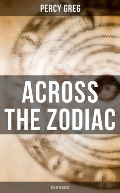 Across the Zodiac (Sci-Fi Classic) (eBook, ePUB) - Greg, Percy