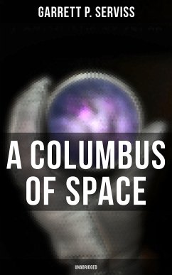 A Columbus of Space (Unabridged) (eBook, ePUB) - Serviss, Garrett P.