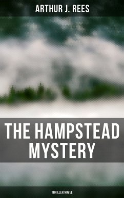 The Hampstead Mystery (Thriller Novel) (eBook, ePUB) - Rees, Arthur J.