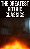 The Greatest Gothic Classics (eBook, ePUB)