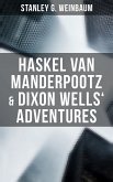 Haskel Van Manderpootz & Dixon Wells' Adventures (eBook, ePUB)